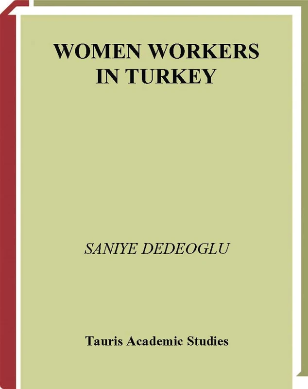 Women Workers in Turkey: Global Industrial Production in Istanbul