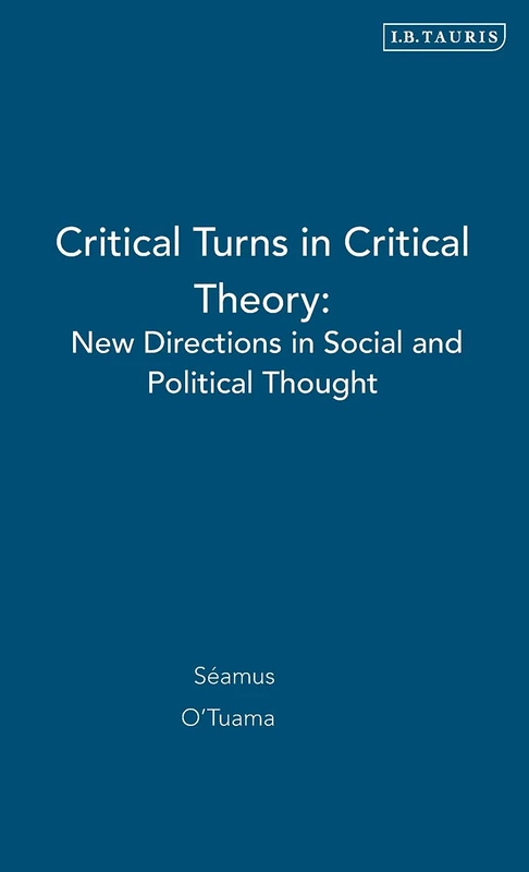 I. B. Tauris Critical Turns in Critical Theory - Book 39