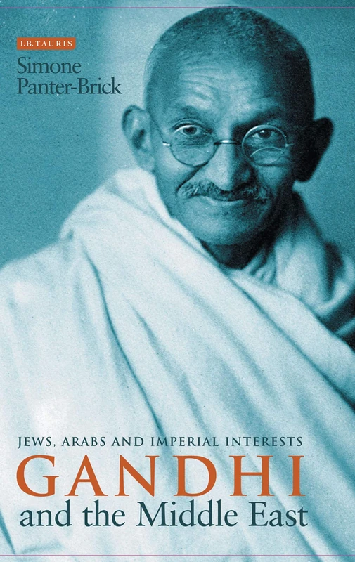 Gandhi in the Middle East: Jews, Arabs and Imperial Interests