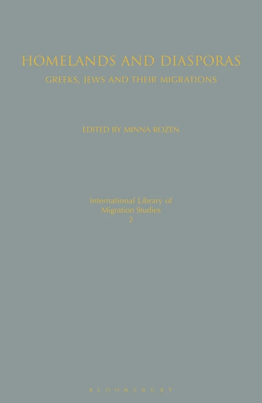 Homelands and Diasporas: Greeks, Jews and Their Migrations (International Library of Migration Studies): v. 2