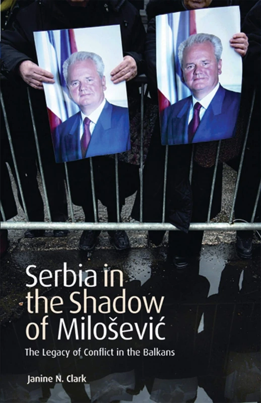Serbia in the Shadow of Milosevic: The Legacy of Conflict in the Balkans: v. 17 (International Library of Twentieth Century History)