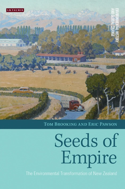 Seeds of Empire: The Environmental Transformation of New Zealand (Environmental History and Global Change): v. 4 - Image 1