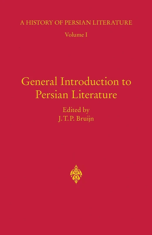 General Introduction to Persian Literature (History of Persian Literature): 1: History of Persian Literature A, Vol I: v. 1