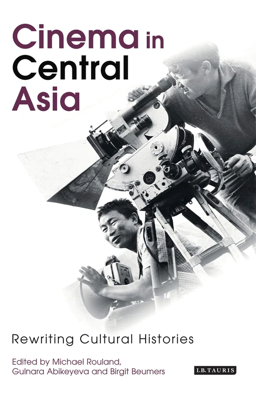 Central Asian Cinemas: The Complete Companion (KINO: The Russian Cinema Series)