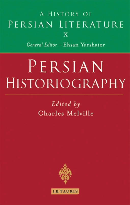 Persian Historiography: A History of Persian Literature: 10