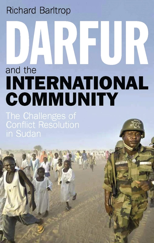 Darfur and the International Community: The Challenges of Conflict Resolution in Sudan (Library of International Relations)
