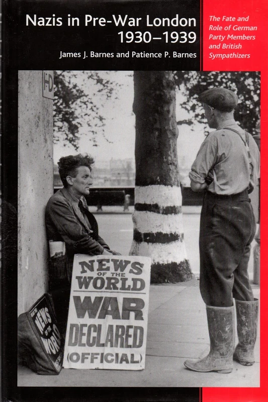 Nazis in Pre-War London, 1930-1939: The Fate and Role of German Party Members and British Sympathizers