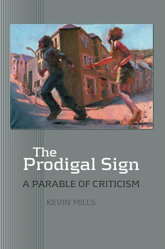 Prodigal Sign: A Parable of Criticism (Critical Inventions)