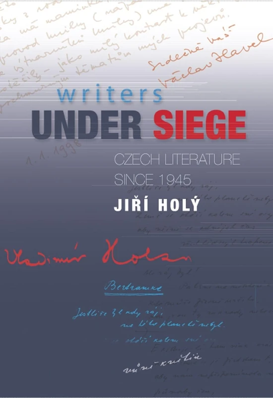 Writers Under Siege: Czech Literature since 1945
