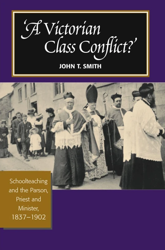 Victorian Class Conflict?: Schoolteaching & the Parson, Priest & Minister, 1837-1902