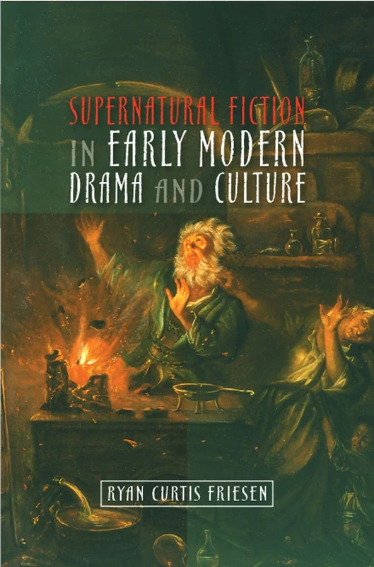 Supernatural Fiction in Early Modern Drama & Culture
