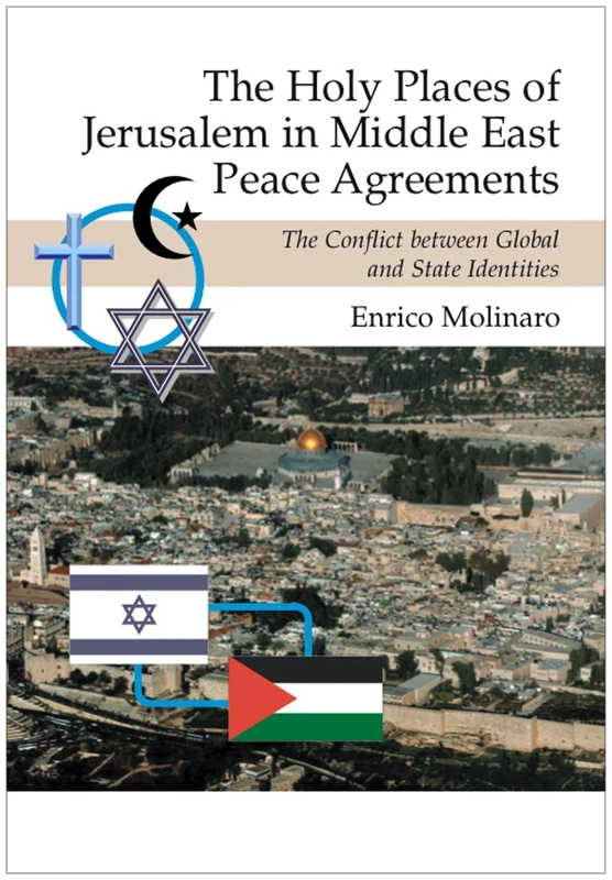 Holy Places of Jerusalem in Middle East Peace Agreements: The Conflict Between Global and State Identities
