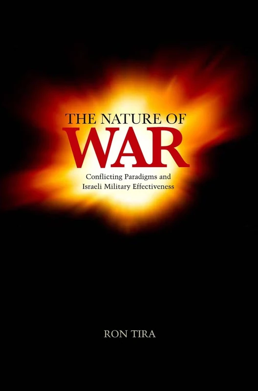 Nature of War: Conflicting Paradigms and Israeli Military Effectiveness