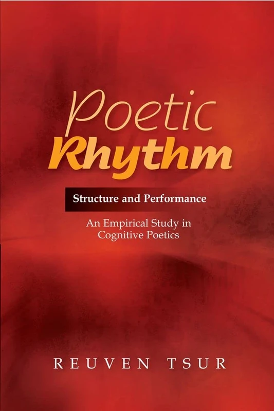 Poetic Rhythm: Structure and Performance -- An Empirical Study in Cognitive Poetics