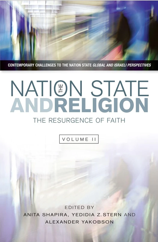 Nation State and Religion: The Resurgence of Faith (Contemporary Challenges to the Nation State: Global and Israeli Perspectives, 2)