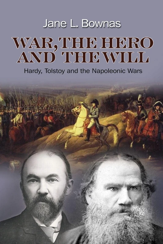 War, the Hero and the Will: Hardy, Tolstoy and the Napoleonic Wars - Image 1
