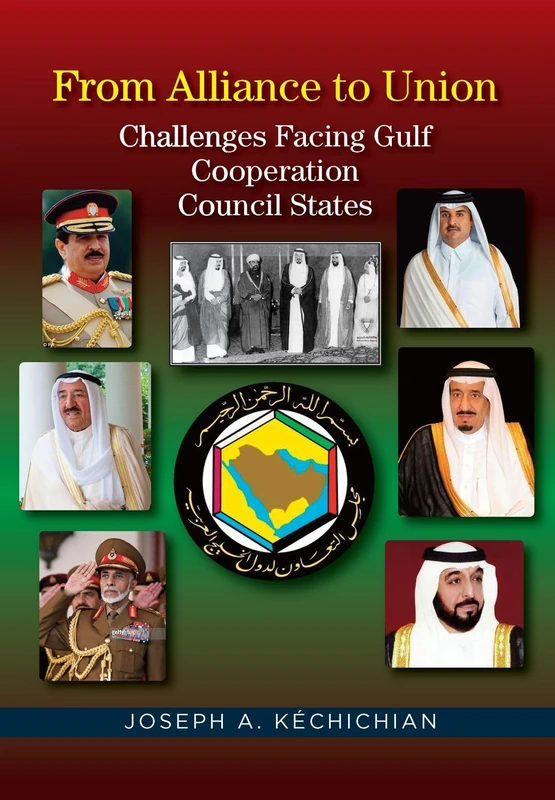 From Alliance to Union: Challenges Facing Gulf Cooperation Council States in the Twenty-First Century