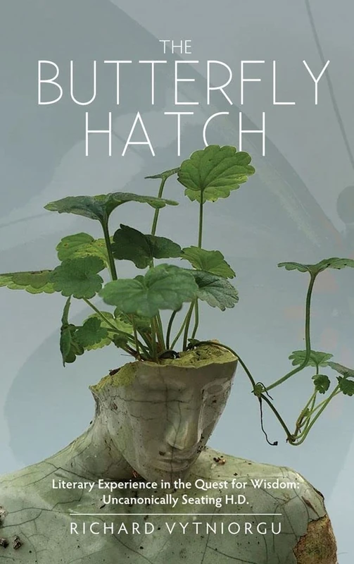 Butterfly Hatch: Literary Experience in the Quest for Wisdom: Uncanonically Seating H.D. - Image 1