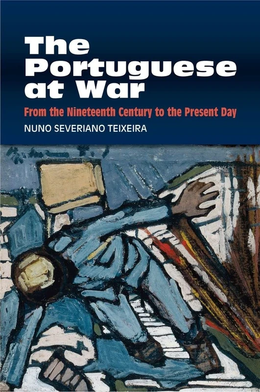 The Portuguese at War: From the Nineteenth Century to the Present Day (The Portuguese-Speaking World) - Image 1