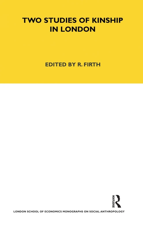 Two Studies of Kinship in London: 69 (LSE Monographs on Social Anthropology)