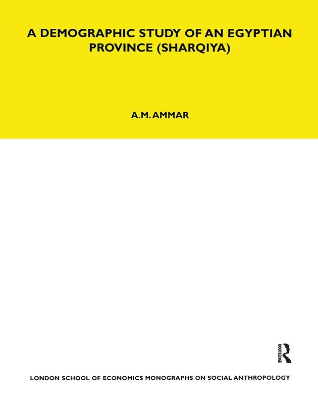 A Demographic Study of an Egyptian Province (Sharquiya) (LSE Monographs on Social Anthropology) - Image 1