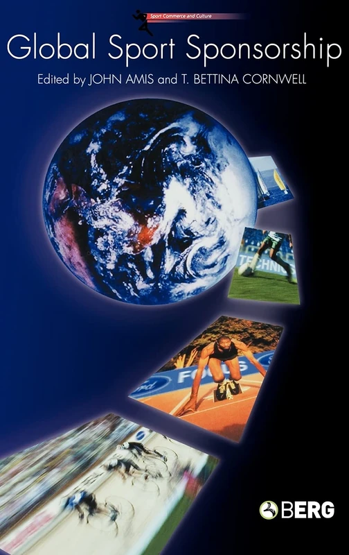 Global Sport Sponsorship: v. 3 (Sport Commerce and Culture)