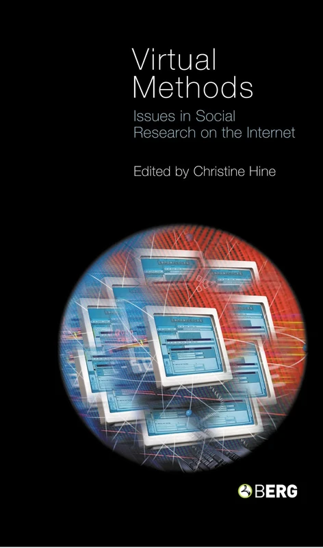 Virtual Methods: Issues in Social Research on the Internet