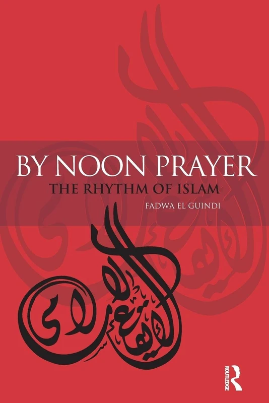 By Noon Prayer: The Rhythm of Islam