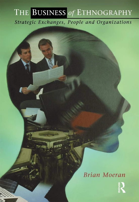 Routledge - The Business of Ethnography by Brian Moeran