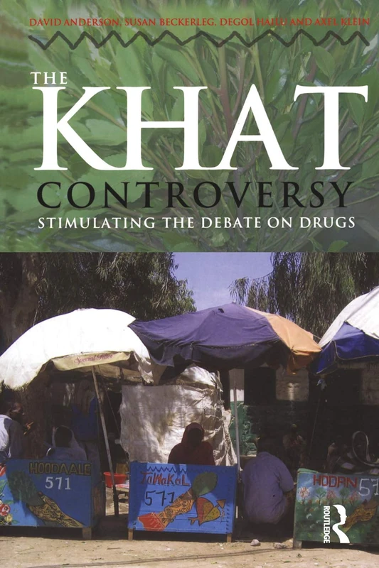 The Khat Controversy: Stimulating the Debate on Drugs (Cultures of Consumption)