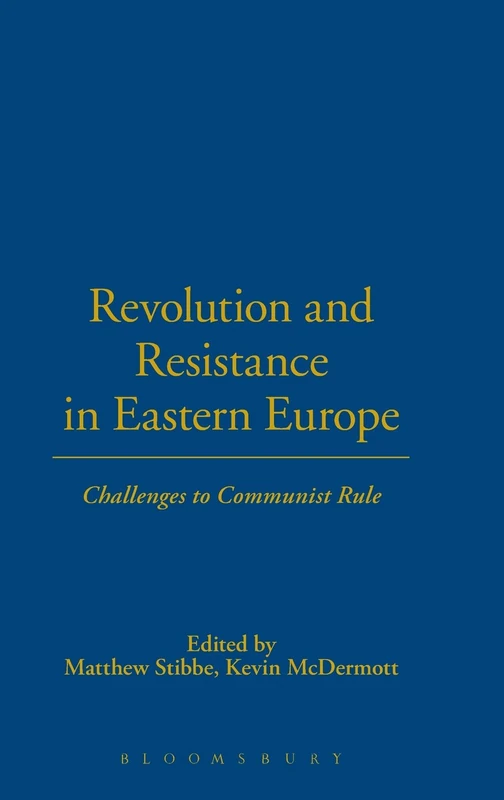 Revolution and Resistance in Eastern Europe: Challenges to Communist Rule