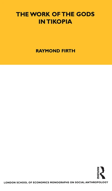 Bloomsbury The Work of the Gods in Tikopia - 2nd Edition