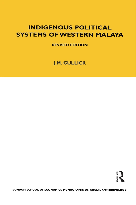 Indigenous Political Systems of West Malaya: Revised Edition: 24 (LSE Monographs on Social Anthropology) - Image 1