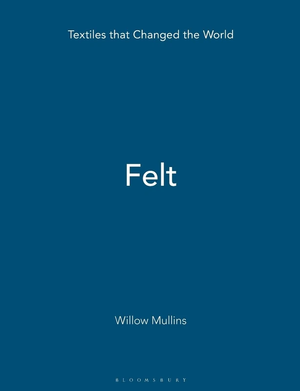 Felt (Textiles that Changed the World) - Image 1