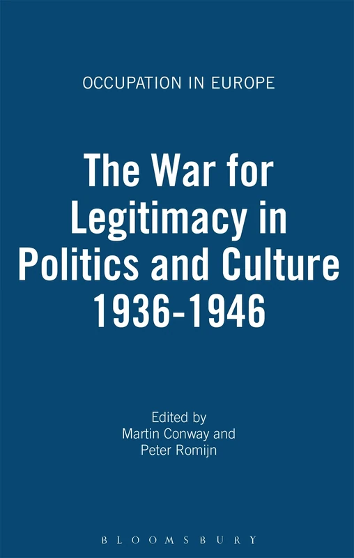 The War for Legitimacy in Politics and Culture 1936-1946 (Occupation in Europe)