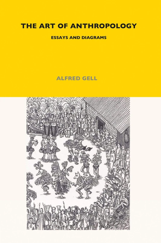 The Art of Anthropology: Essays and Diagrams: 67 (LSE Monographs on Social Anthropology)