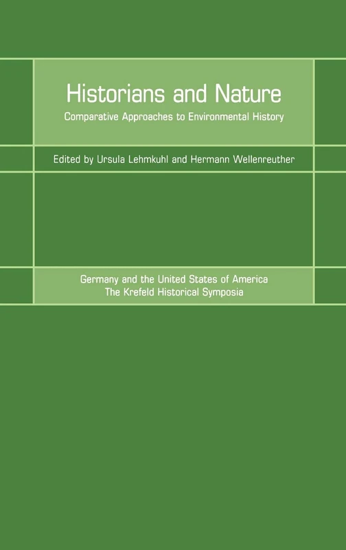 Historians and Nature: Comparative Environmental History v. 6