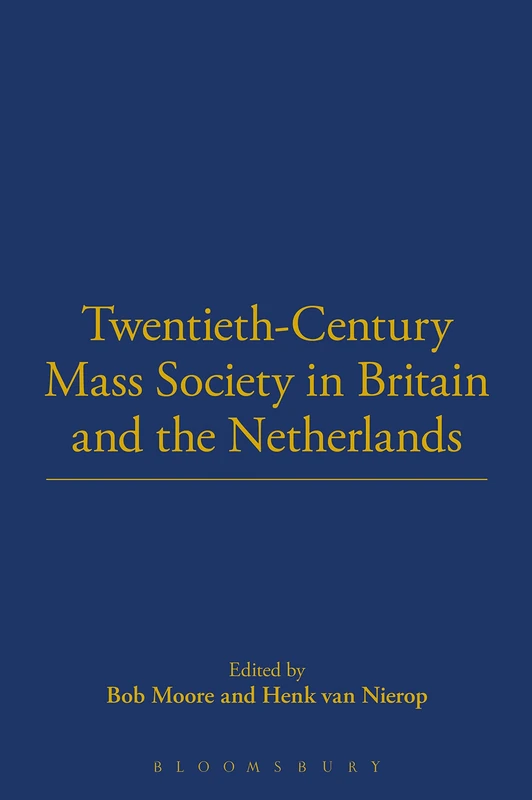 Twentieth-Century Mass Society in Britain and the Netherlands