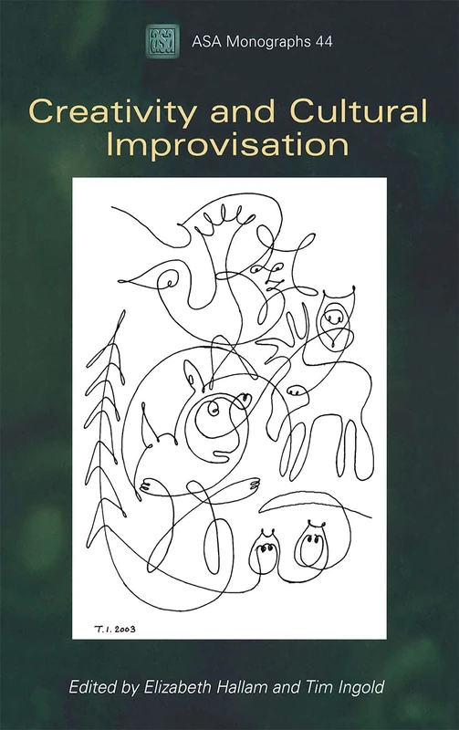 Creativity and Cultural Improvisation (ASA Monographs)