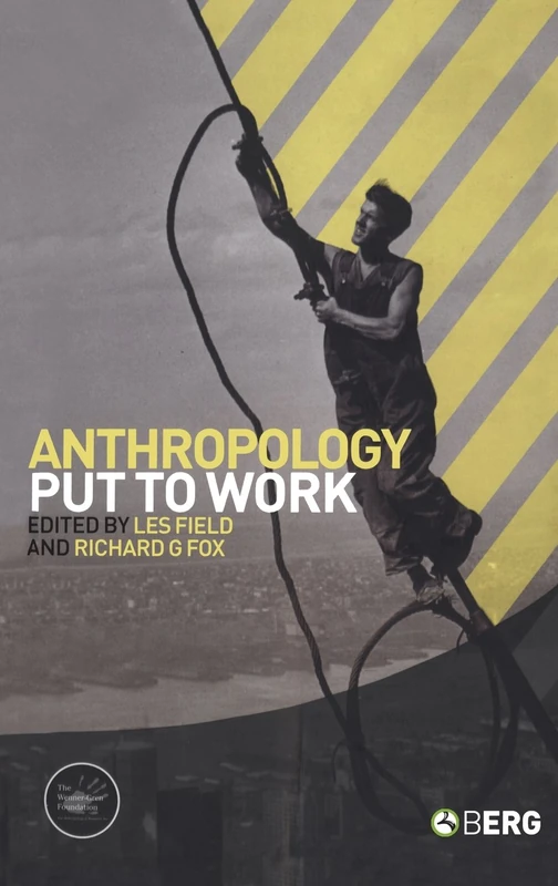 Routledge Anthropology Put to Work - Wenner-Gren Symposium