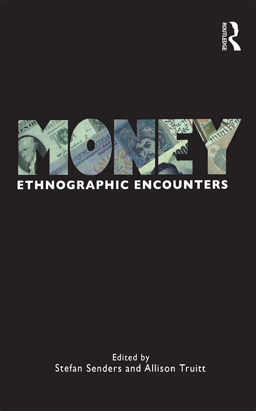 Money: Ethnographic Encounters: 2 (Encounters: Experience and Anthropological Knowledge)