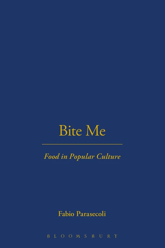 Bite Me: Food in Popular Culture