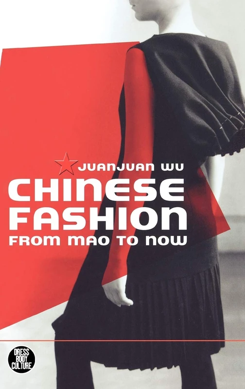 Chinese Fashion: From Mao to Now (Dress, Body, Culture)