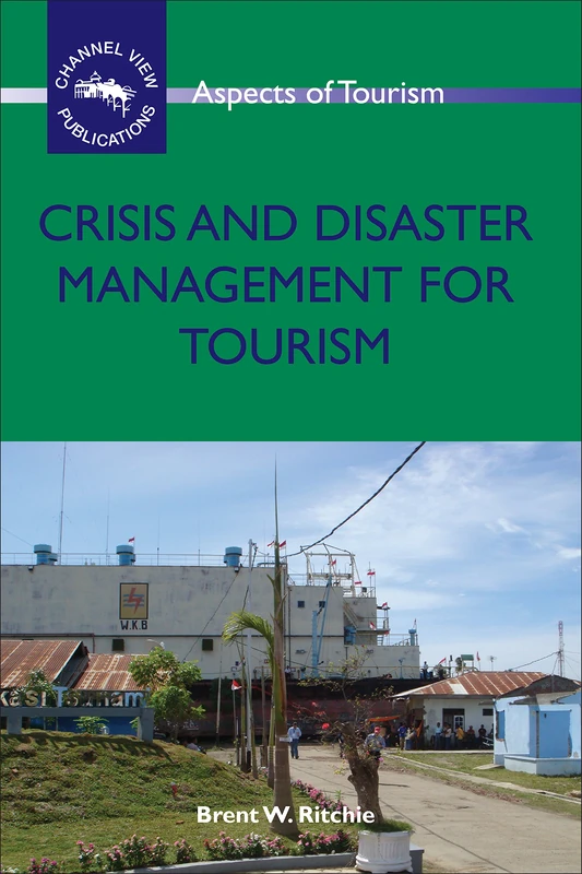 Crisis and Disaster Management for Tourism (Aspects of Tourism)