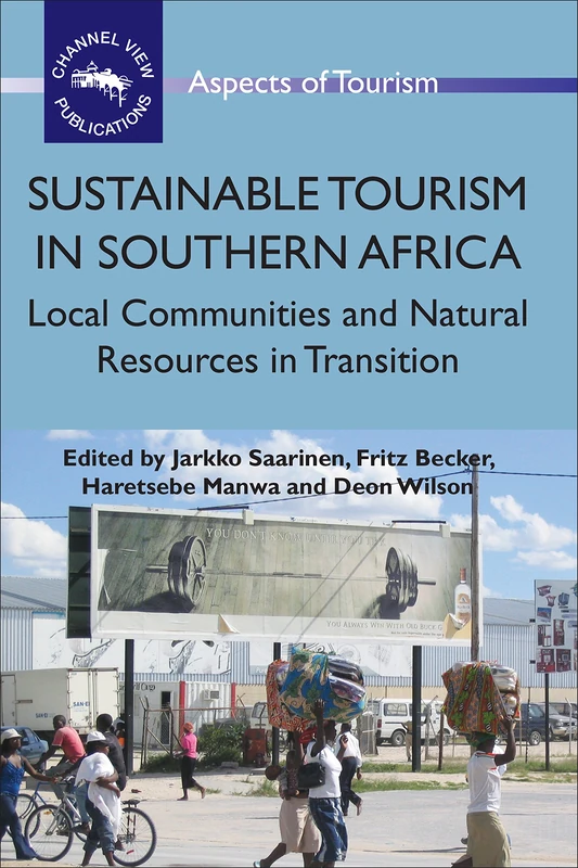 Sustainable Tourism in Southern Africa: Local Communities and Natural Resources in Transition (Aspects of Tourism)