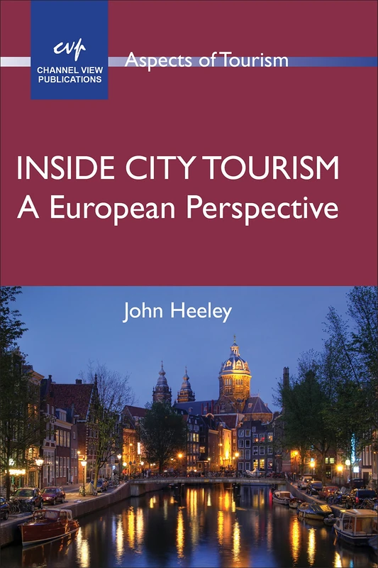 Inside City Tourism: A European Perspective (Aspects of Tourism): 47