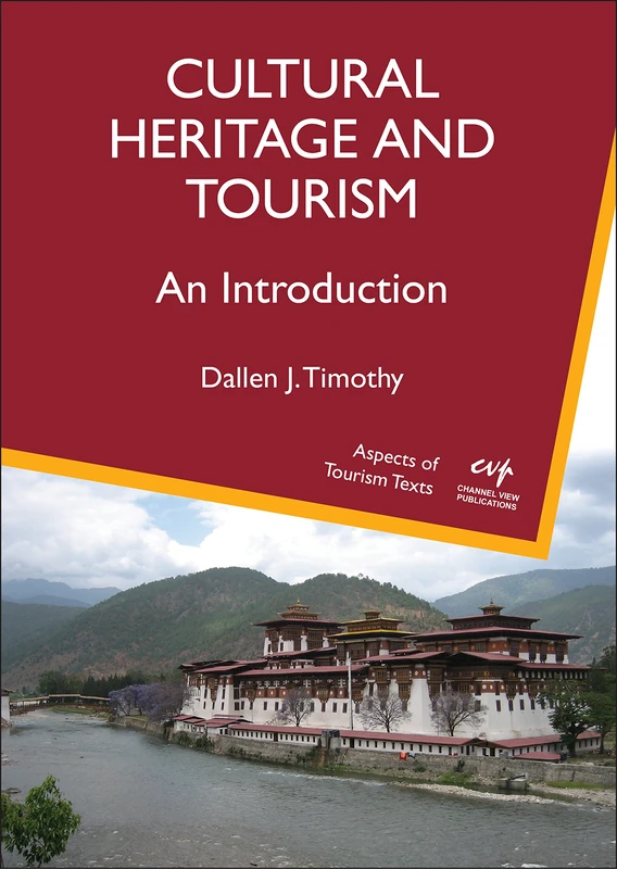Cultural Heritage and Tourism: An Introduction (Aspects of Tourism Texts): 04