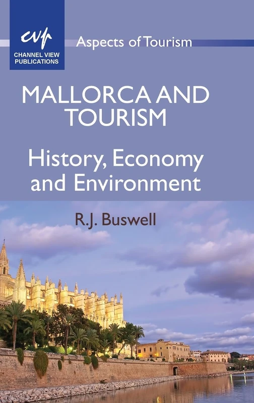 Mallorca and Tourism: History, Economy and Environment (Aspects of Tourism): 49