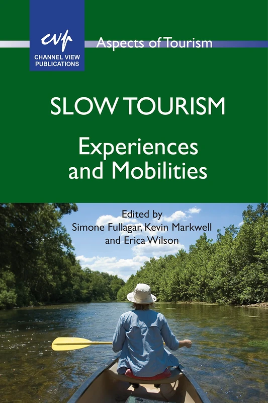 Slow Tourism: Experiences and Mobilities (Aspects of Tourism): 54