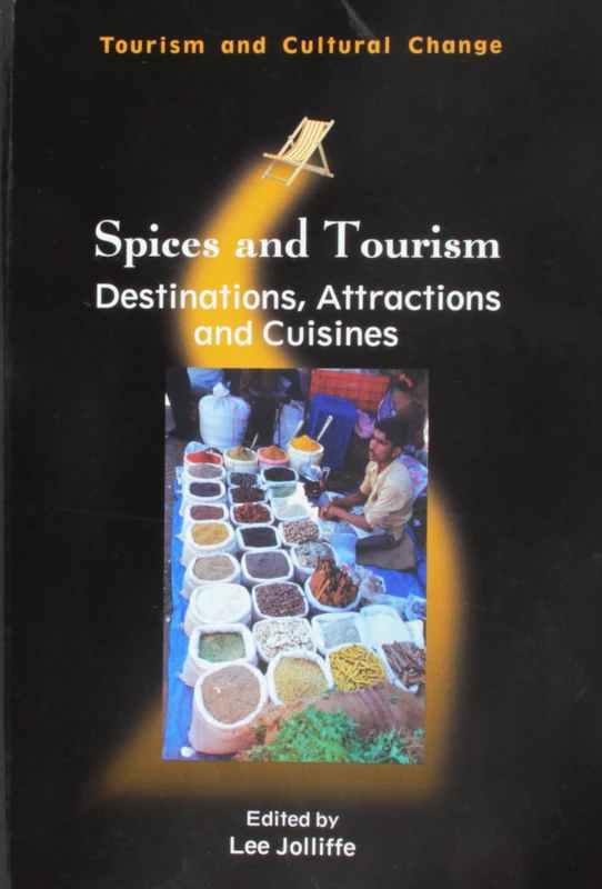 Spices and Tourism: Destinations, Attractions and Cuisines (Tourism and Cultural Change): 38